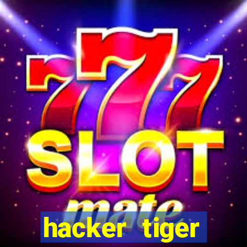 hacker tiger fortune gratis